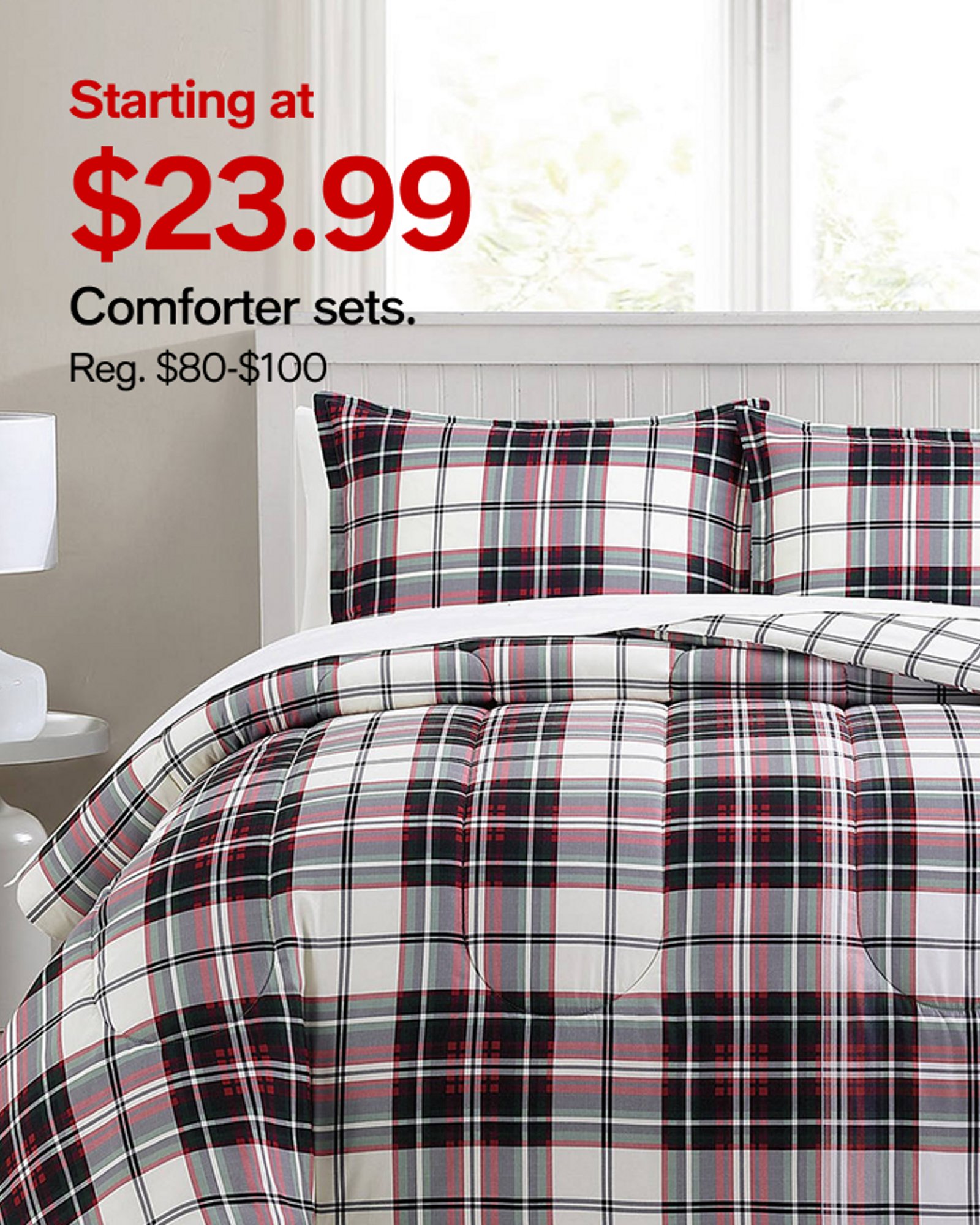 Starting at $23.99 Comforter sets.