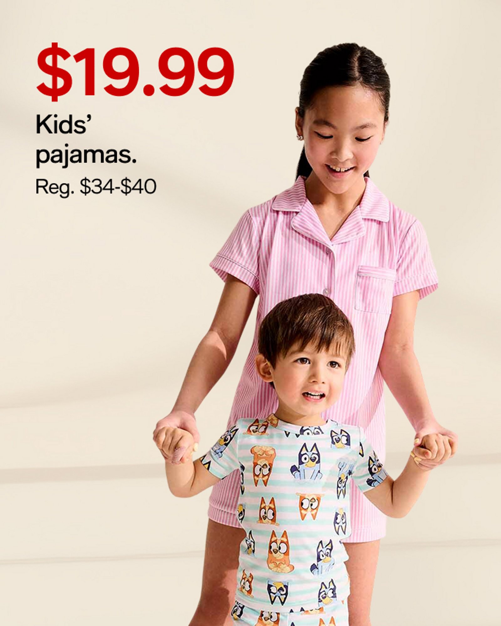 $19.99 Kids' pajamas. Reg $34-$40
