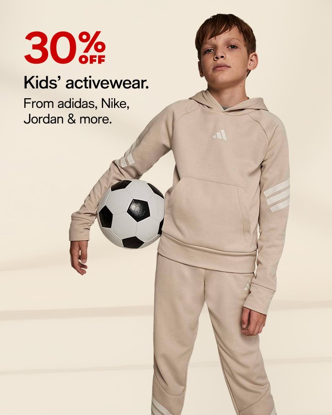 30% off Kids' activewear From adidas Nike, jorden & more