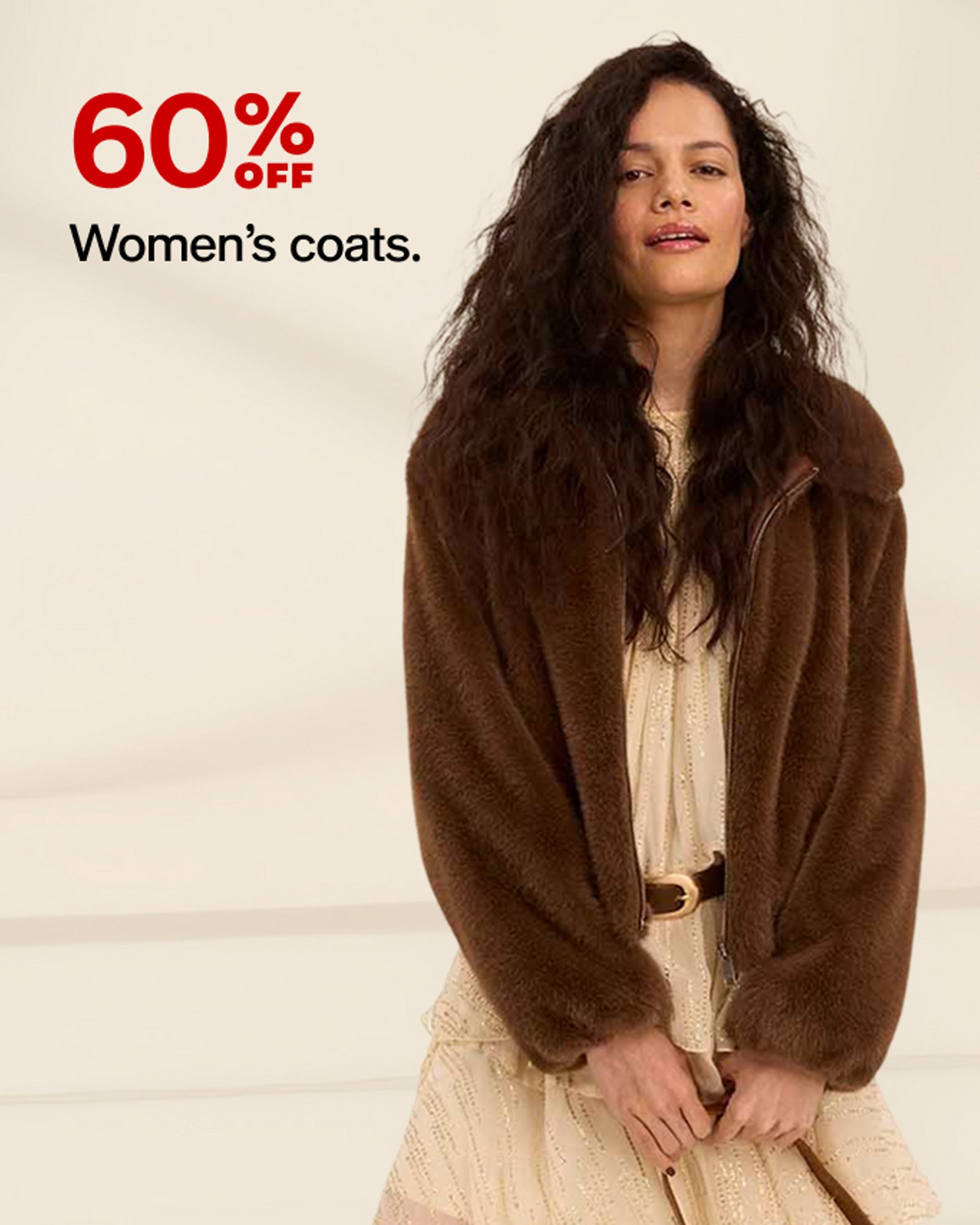 60% OFF Women's coats.