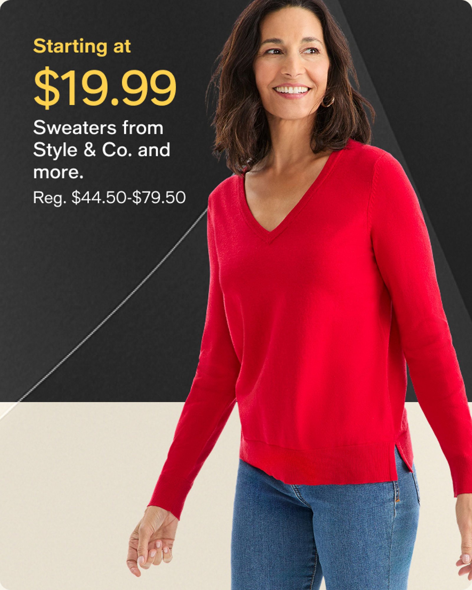 Starting at $19.99 Sweaters from Style & Co and more.
